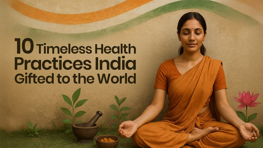 10 Health Practices from India That Inspire Global Wellness