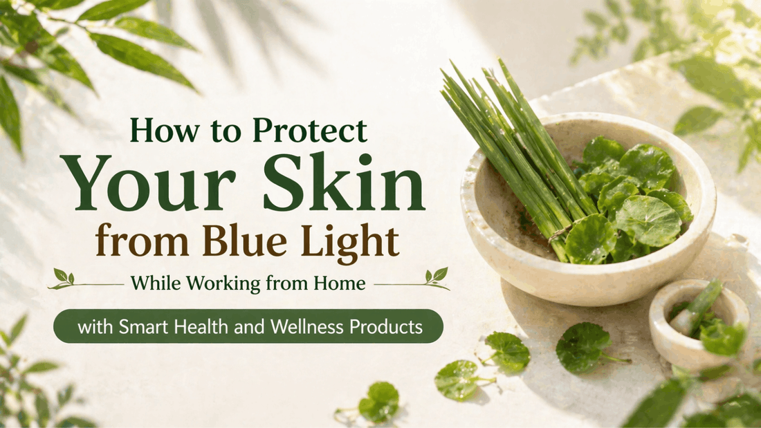 How to Protect Your Skin from Blue Light While Working from Home with Smart Health and Wellness Products