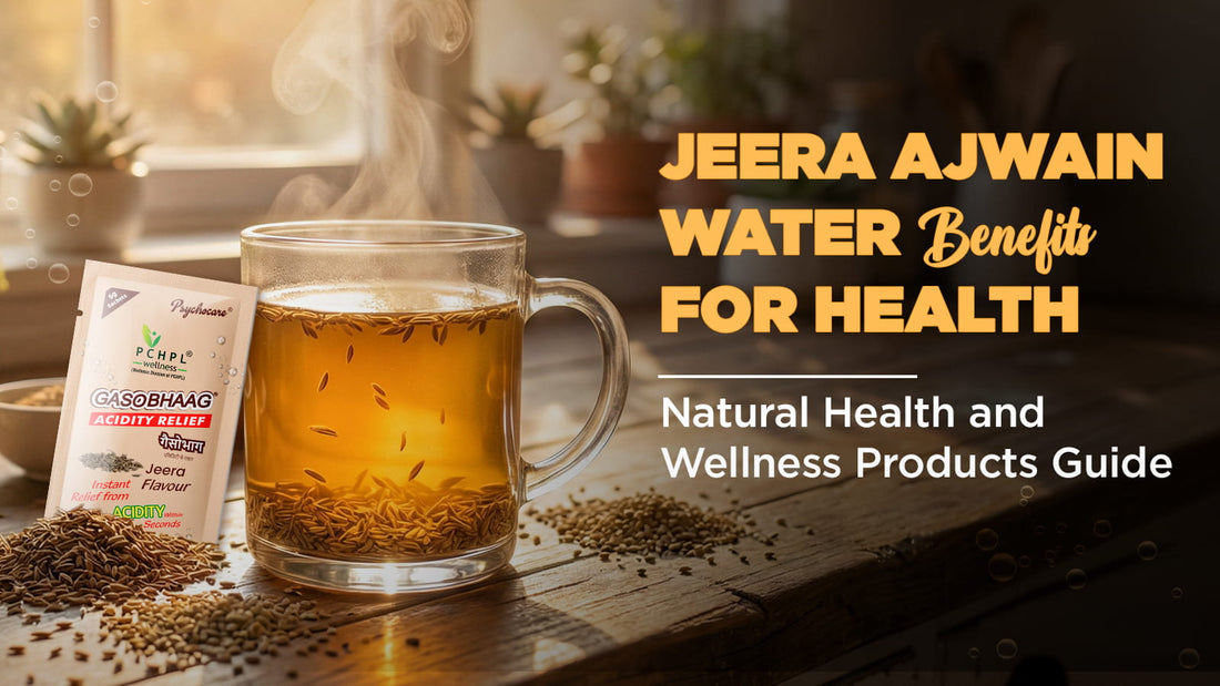 Jeera Ajwain Water Benefits for Health | Natural Health and Wellness Products Guide