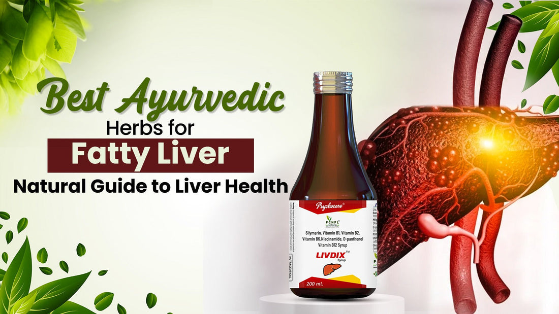 Best Ayurvedic Herbs for Fatty Liver: A Natural Guide to Liver Health